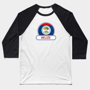 Belize Country Badge - Belize Flag Baseball T-Shirt